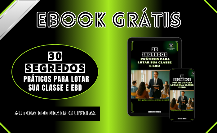 EBOOK: 30 SEGREDOS PRÁTICOS PARA LOTAR SUA CLASSE E EBD